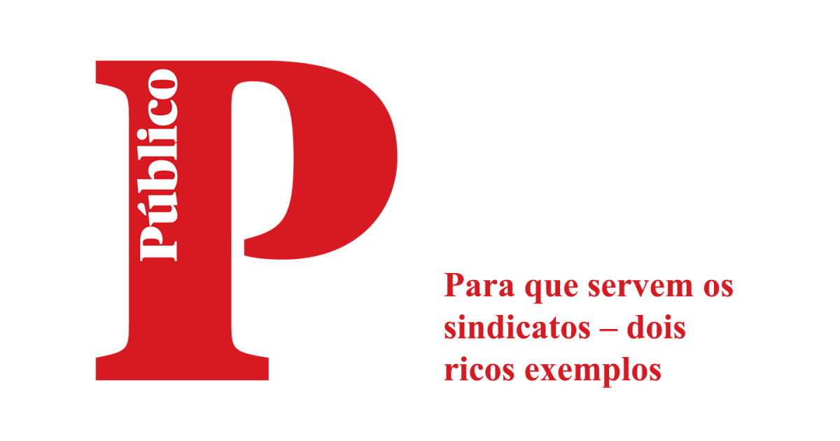 Para que servem os sindicatos - dois ricos exemplos